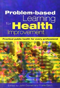 Problem-Based Learning for Health Improvement: Practical Public Every Professional