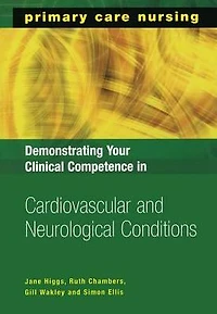 Demonstrating Your Clinical Competence Cardiovascular and Neurological Conditions