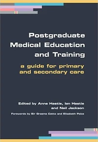 Postgraduate Medical Education and Training: A Guide for Primary Secondary Care