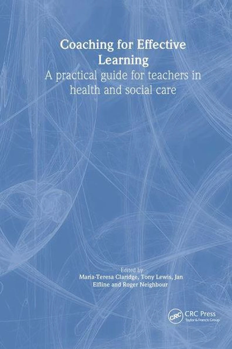 Coaching for Effective Learning: A Practical Guide Teachers Healthcare
