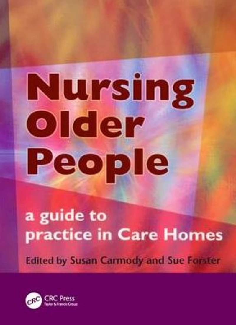 Nursing Older People: A Guide to Practice Care Homes