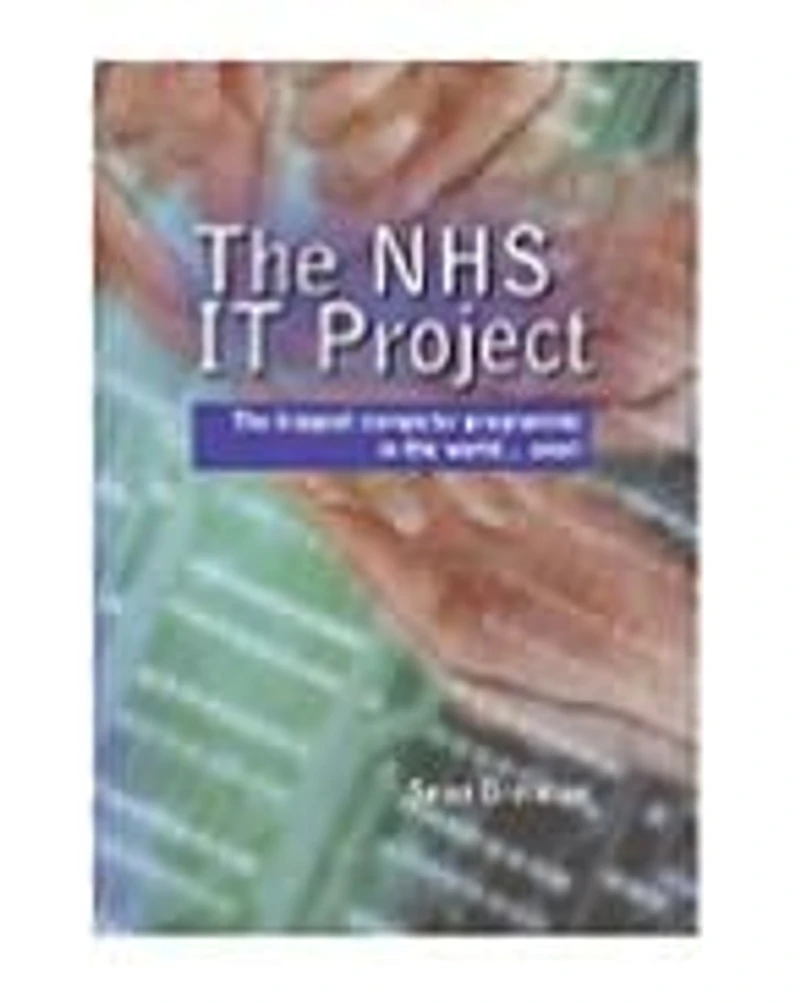 the NHS IT Project: Biggest Computer Programme World... Ever!