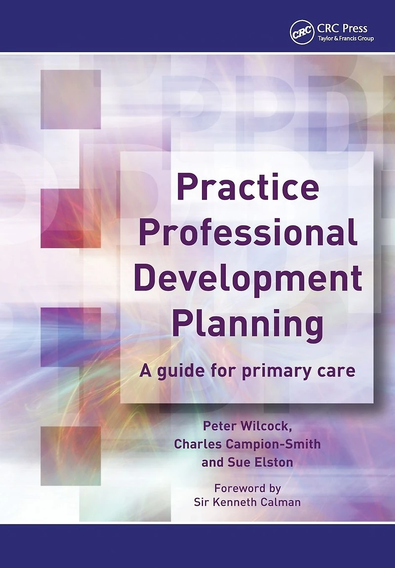 Practice Professional Development Planning: A Guide for Primary Care
