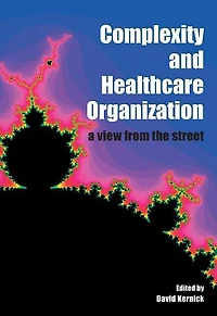 Complexity and Healthcare Organization: A View from the Street