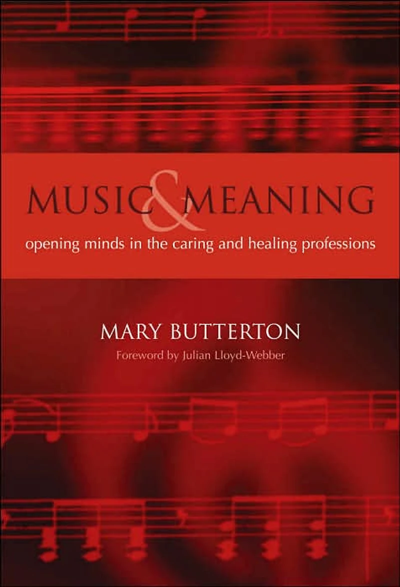 Music and Meaning: Opening Minds in the Caring and Healing Professions