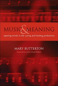 Music and Meaning: Opening Minds in the Caring and Healing Professions