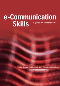E-Communication Skills: A Guide for Primary Care