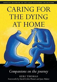 Caring for the Dying at Home: Companions on Journey