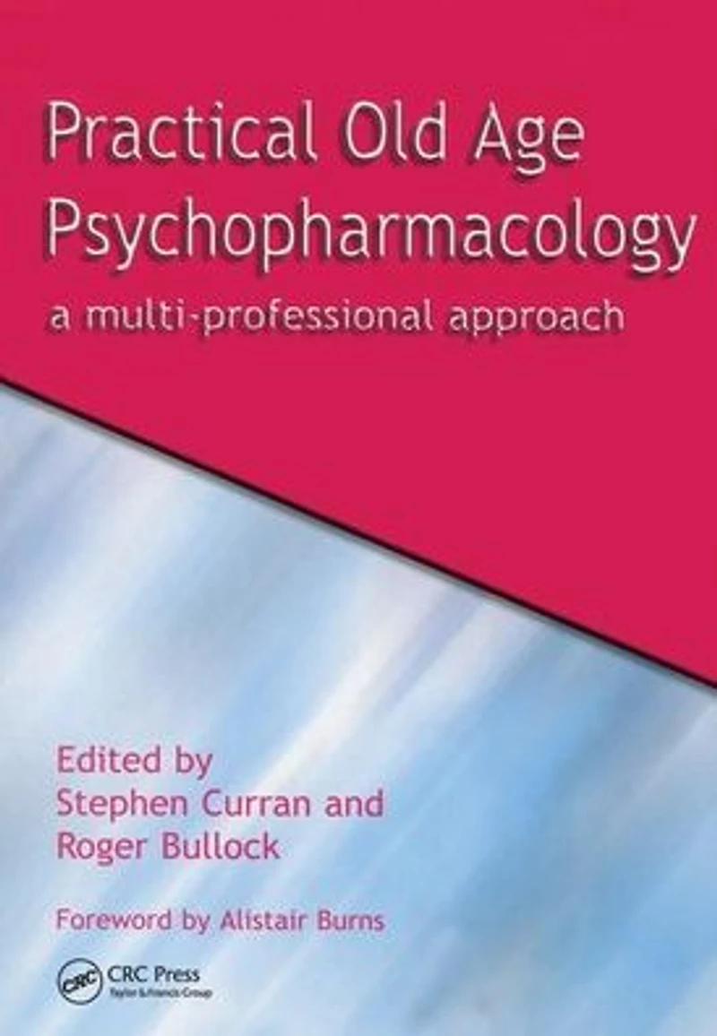 Practical Old Age Psychopharmacology: A Multi-Professional Approach
