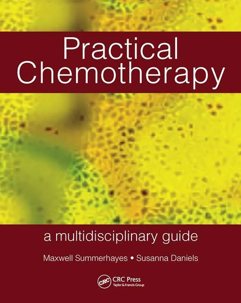 Practical Chemotherapy - A Multidisciplinary Guide