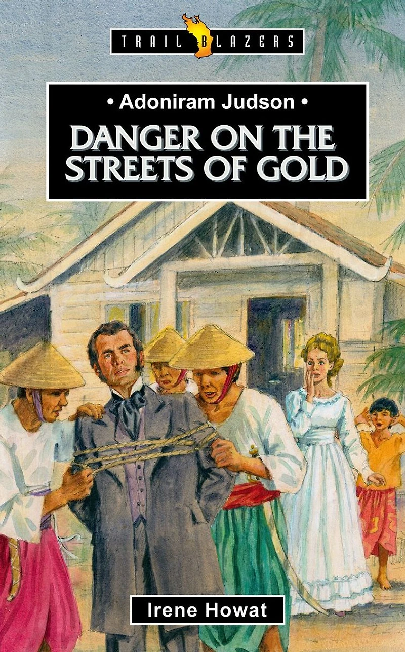 Adoniram Judson Danger on the Streets of Gold