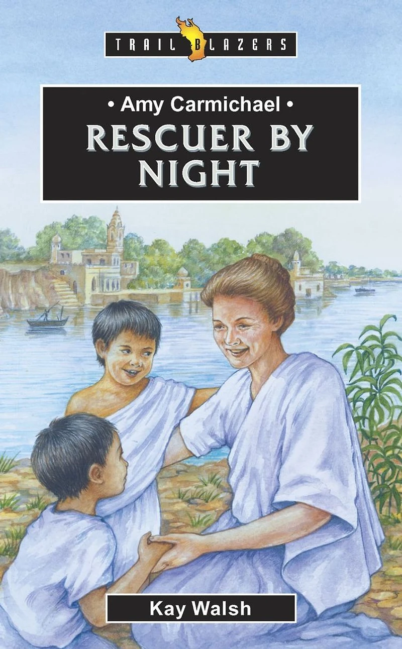 Amy Carmichael: Rescuer By Night
