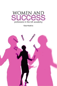 Women and Success: Professors in the UK Academy