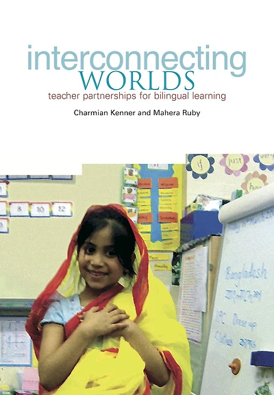 Interconnecting Worlds: Teacher Partnerships for Bilingual Learning