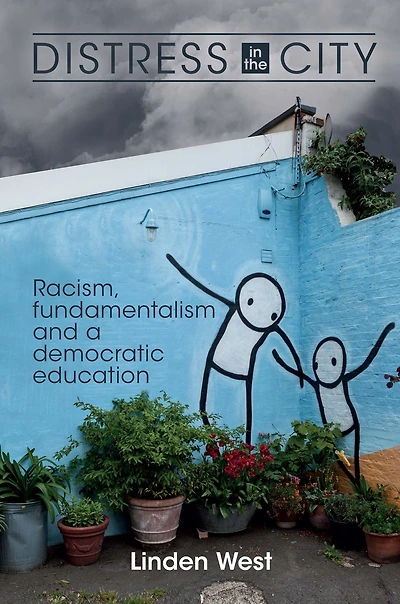 Distress in the City: Racism, Fundamentalism and a Democratic Education