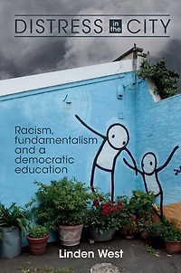 Distress in the City: Racism, Fundamentalism and a Democratic Education