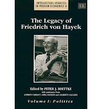 The Legacy of Friedrich von Hayek