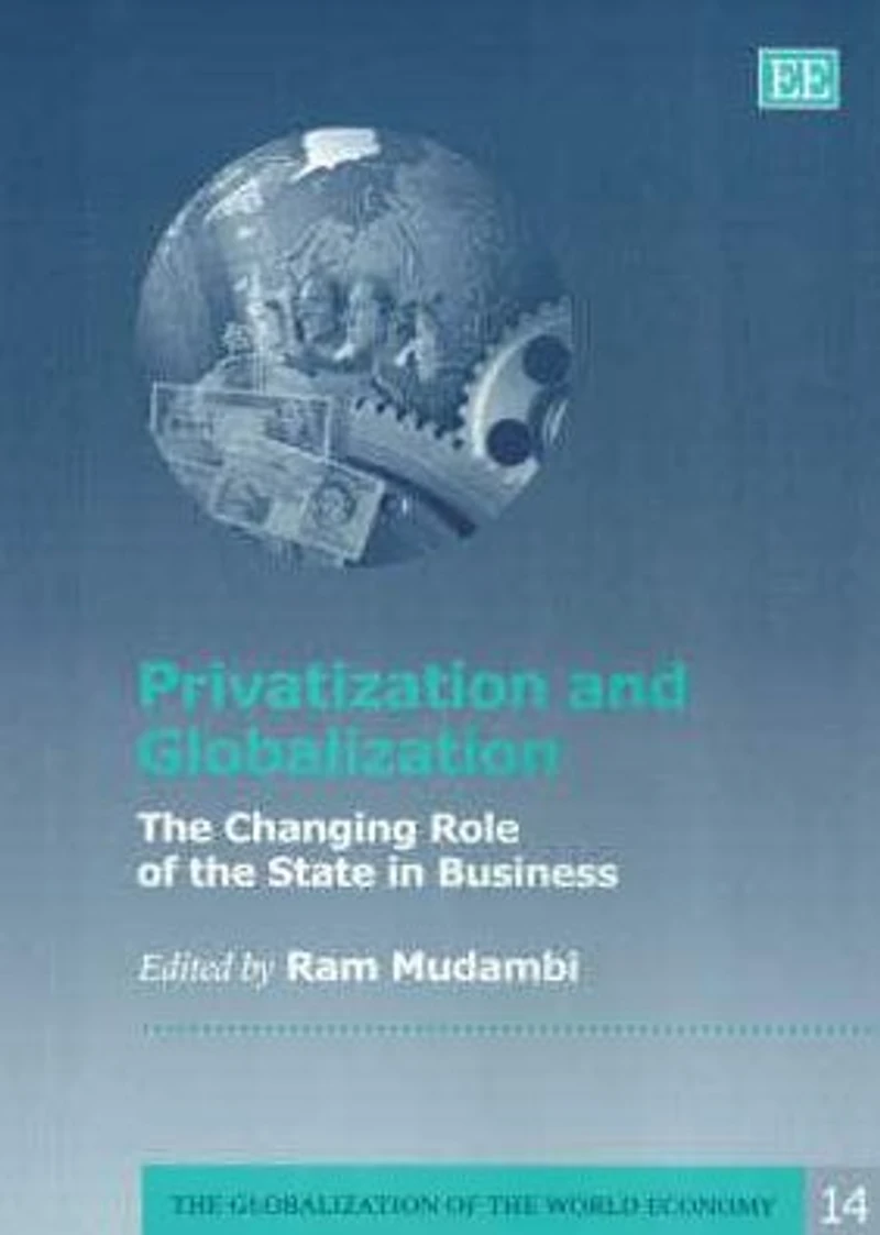 Privatization and Globalization: The Changing Role of the State in Business