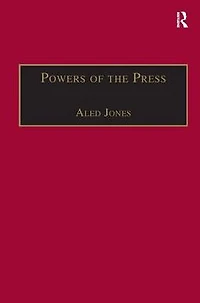 Powers of the Press: Newspapers, Power and Public Nineteenth-Century England
