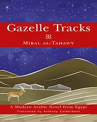 Gazelle Tracks: A Modern Arabic Novel from Egypt