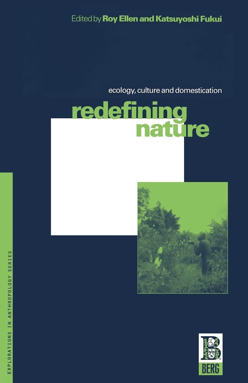 Redefining Nature: Ecology, Culture and Domestication