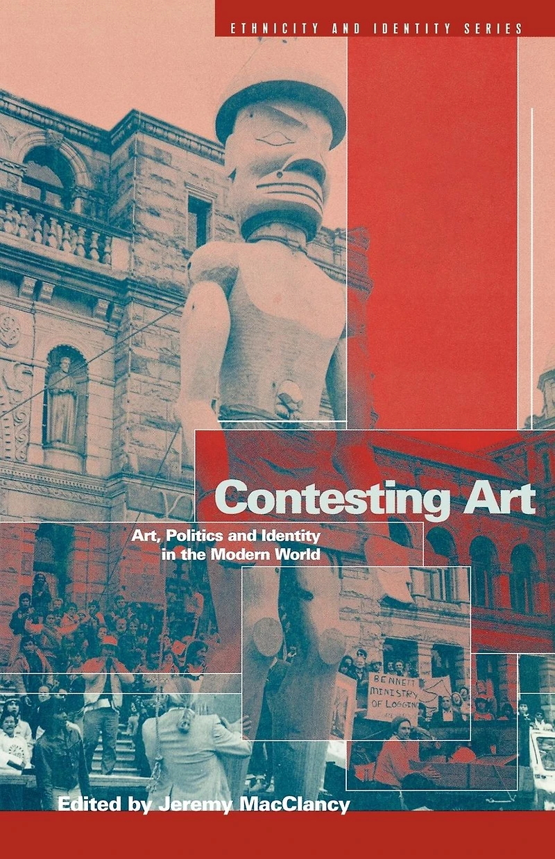 Contesting Art: Art, Politics and Identity the Modern World