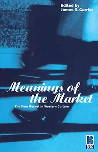 Meanings of The Market: Free Market Western Culture