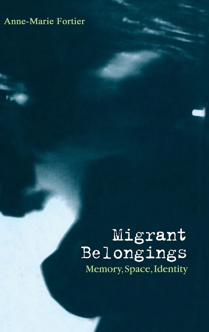Migrant Belongings: Memory, Space, Identity