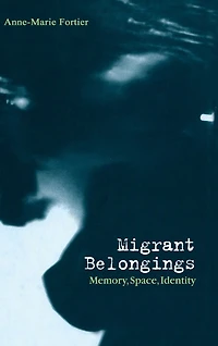 Migrant Belongings: Memory, Space, Identity