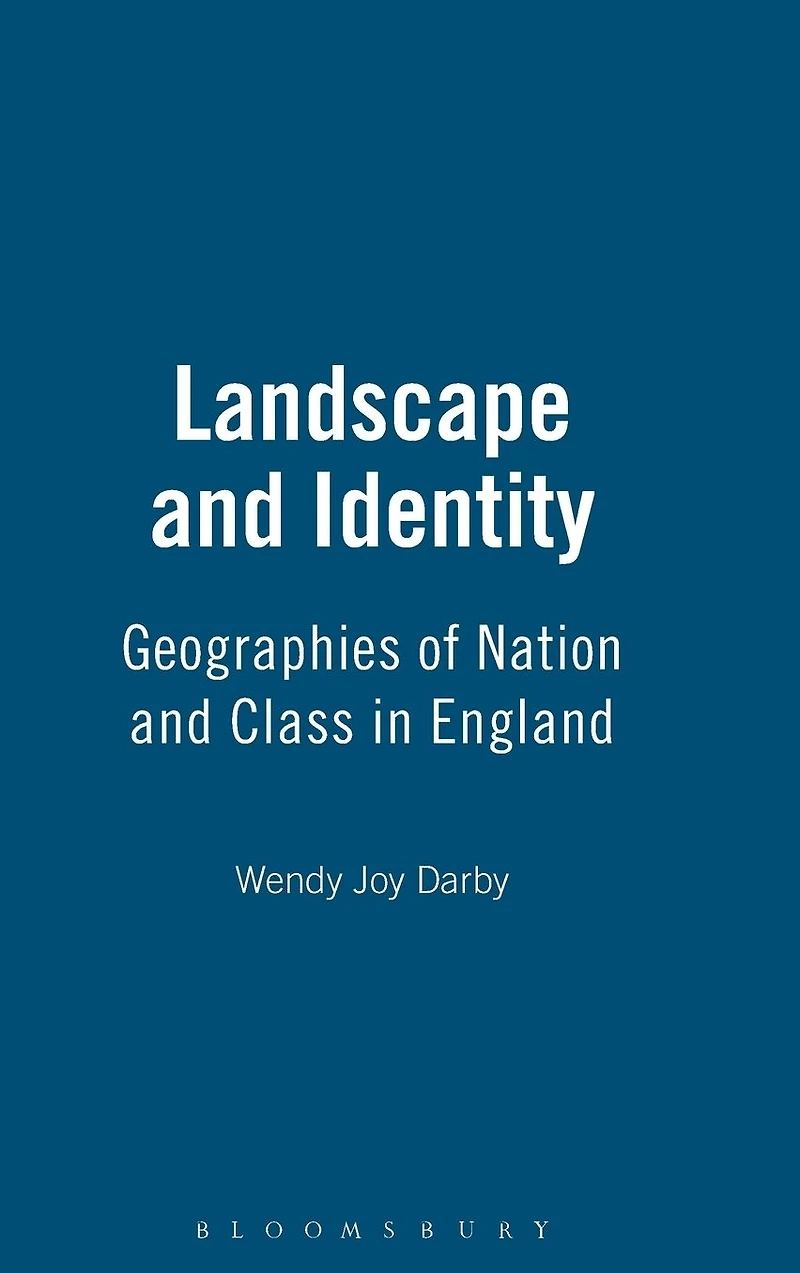 Landscape and Identity: Geographies of Nation Class England