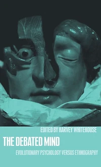 The Debated Mind: Evolutionary Psychology versus Ethnography