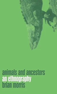 Animals and Ancestors: An Ethnography