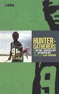 Hunter-Gatherers History, Archaeology and Anthropology
