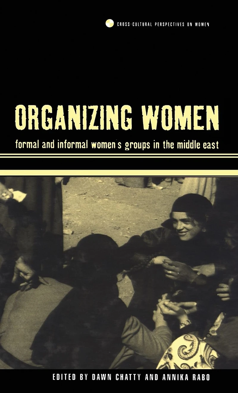 Organizing Women: Formal and Informal Women's Groups the Middle East