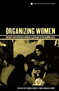 Organizing Women: Formal and Informal Women's Groups the Middle East