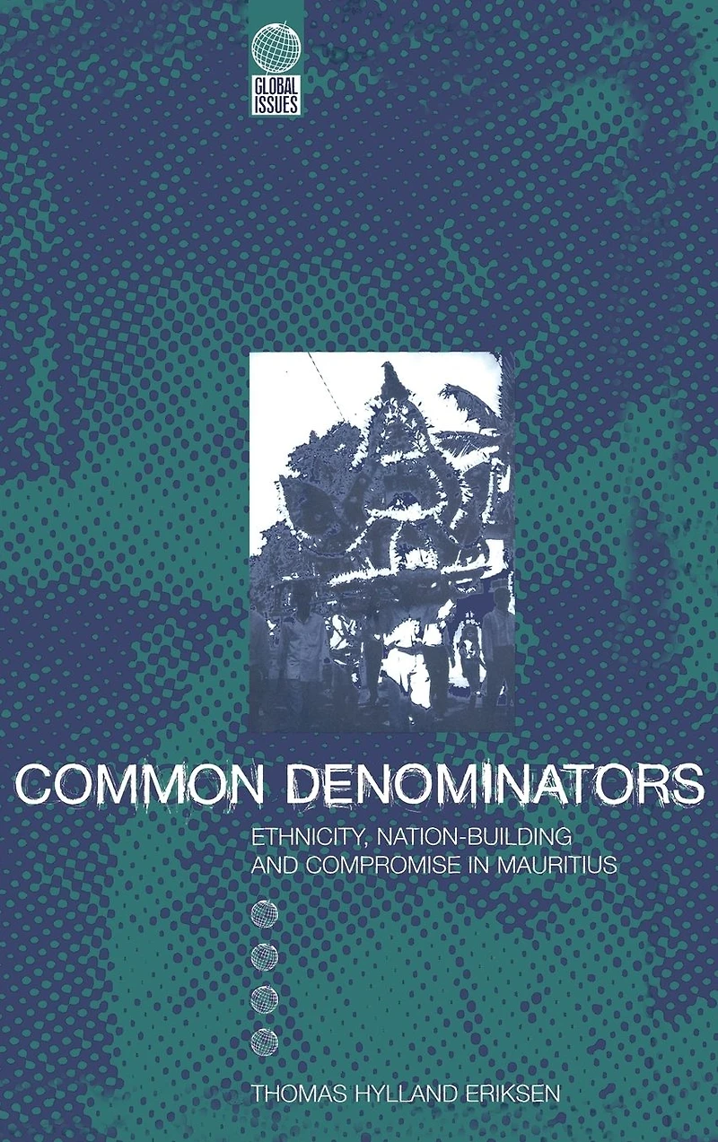 Common Denominators: Ethnicity, Nation-Building and Compromise Mauritius