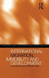 International Migration, Immobility and Development: Multidisciplinary Perspectives