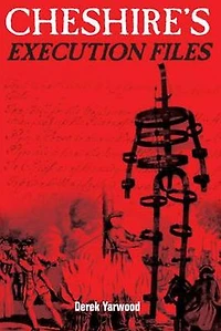 Cheshire's Execution Files. by Derek Yarwood