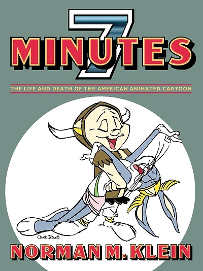 Seven Minutes: The Life and Death of the American Animated Cartoon