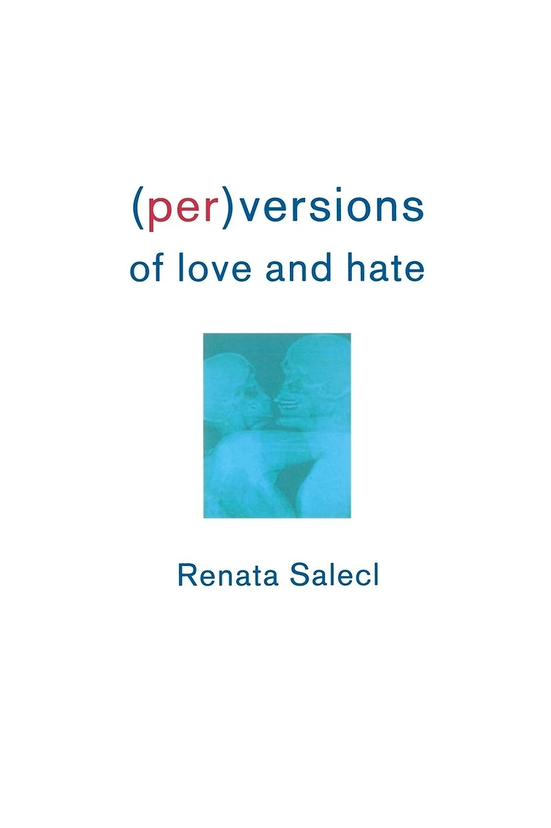 (Per)Versions of Love and Hate