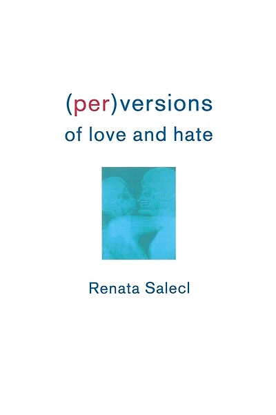 (Per)Versions of Love and Hate
