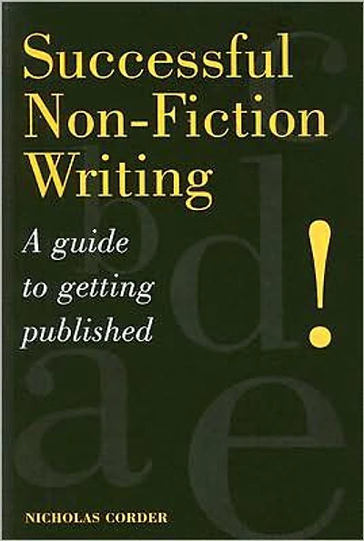 Successful Non-Fiction Writing: A Guide to Getting Published