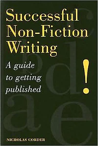 Successful Non-Fiction Writing: A Guide to Getting Published