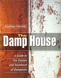 the Damp House: A Guide to Causes and Treatment of Dampness
