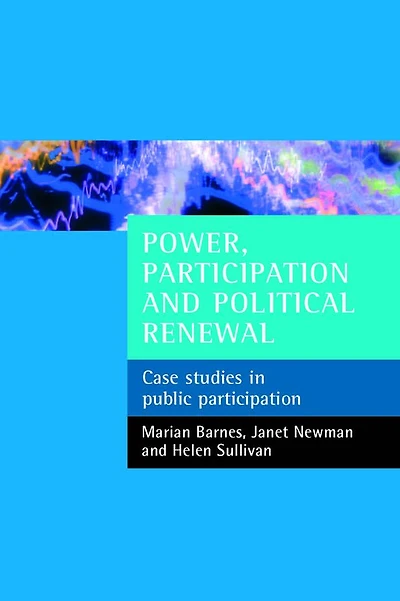 Power, participation and political renewal: Case studies in public participation