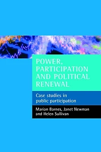 Power, participation and political renewal: Case studies in public participation