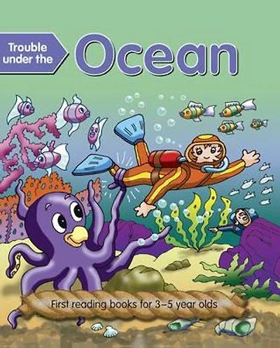 Trouble Under the Ocean: First Reading Books For 3-5 Year Olds