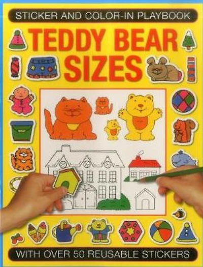 Sticker and Color-in Playbook: Teddy Bear Sizes: With Over 50 Reusable Stickers