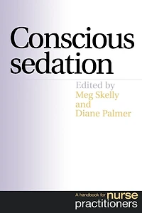 Conscious Sedation: A Handbook for Nurse Practitioners