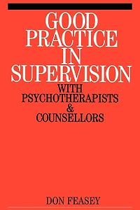 Good Practice in Supervision with Psychotherapists and Counsellors